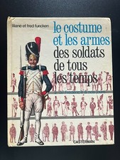 LE COSTUME ET LES ARMES DES SOLDATS DE TOUS LES TEMPS  - FUNCKEN - TOME 2