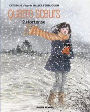 Quatre soeurs, Tome 2 : Hortense, Malika Ferdjoukh et Cati Baur