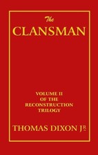 Thomas Dixon The Clansman