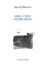 Iris, c'est votre bleu - Dreyfus, Ariane