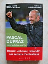 UNE SAISON AVEC PASCAL DUPRAZ LECON DE LEADERSHIP (FOOTBALL ENTRAINEUR COACH)