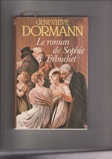 Le roman de Sophie Trébuchet - Geneviève Dormann - Editions France Loisirs - c19
