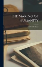 Robert Briffault The Making of Humanity (Relié)