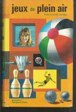 Jeux de plein air. Claude APPELL. Gautier-Languereau cartonné Z015