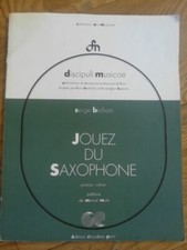 Jouez Du Saxophone, S. Bichon, 1er Cahier, Méthode, Ed. CHOUDENS PARIS 