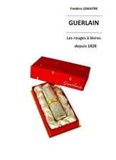 Livre hors commerce très petit tirage "Guerlaïn Les rouges à lèvres depuis 1828"