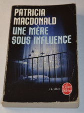 Une mère sous influence - Patricia Macdonald - livre