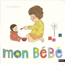 Mon bebe - Album cartonne - livre d'eveil, Ilya Green