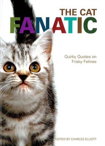 The cat fanatic - the, quirky