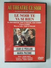 DVD DE THÉÂTRE LE NOIR TE VA