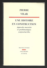 Pierre Vilar  Une histoire en construction  1982 Gallimard/Le Seuil  Dédicacé BE