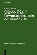 Wolfgang Biener "Allegoria" und "Anagoge" bei Didymos dem Blinden von Al (Relié)