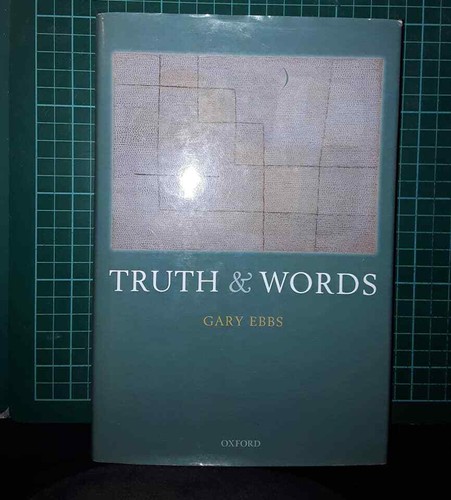 Truth and words gary ebbs - and,