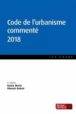 CODE DE L'URBANISME COMMENTE 2018, VINCENT GUINOT et SOAZIC MARIE