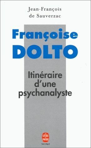 Françoise dolto itinéraire - dolto,