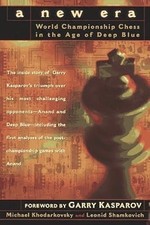 A New Era: How Garry Kasparov Changed the World of Chess, Khodarkovsky, Michael 