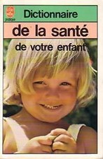 Dictionnaire de la santé de votre enfant - Inconnu - V31590