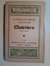 CLAIRIERE, RECITS DU CANADA, CONSTANTIN-WEYER, Coll. livres nature, Stock, 1948
