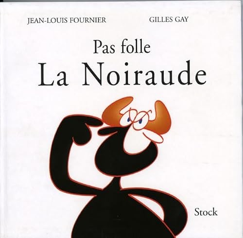 Pas folle noiraude - la,