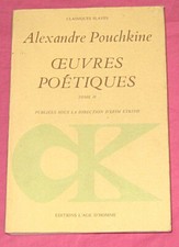 Classiques slaves. Pouchkine. Oeuvres poétiques tome II. L'âge d'homme. 1981.
