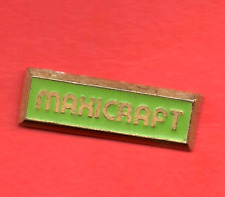 Pin's - MAXICRAFT  ......    (Ref. 1067)