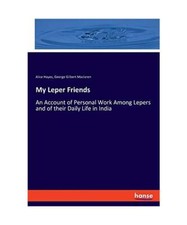 My Leper Friends: An Account