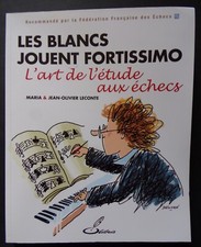 § les blancs jouent fortissimo - l'art de l'étude aux échecs