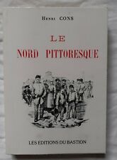 Le Nord Pittoresque de la France par Henri Cons ed du Bastion Lille Douai ...
