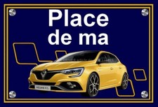 plaque  PLACE DE MA RENAULT MEGANE 4 RS TROPHY ( idée cadeau anniversaire Noël )