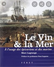 Le Vin et la Mer : A l'usage des épicuriens et des marins (Marc Lagrange)