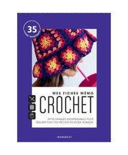 Mes fiches mémo crochet: Les techniques indispensables pour réaliser tous vos 