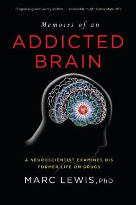 Memoirs addicted brain - of,
