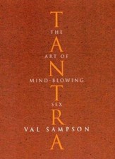 Tantra : Élevez Votre Vie Sexuelle À Un Niveau Supérieur De Satisfaction Et E