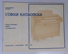 L'orgue électronique. Cours initiation rapide progressive. Jean-Philippe Delrieu