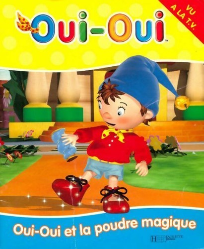 Oui poudre magique - oui-oui, la