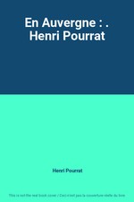 En Auvergne : . Henri Pourrat