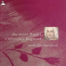 The Secret Handel - Works for Clavichord / Hogwood [CD] NEUF