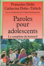 Françoise Dolto / Catherine Dolto-Tolitch - Paroles pour adolescents