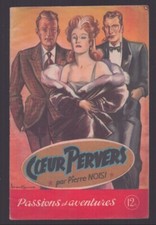 NOISI  COEUR PERVERS . 1946 . PASSIONS ET AVENTURES . BRANTONNE .  ( AD1021 )