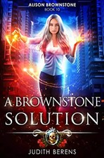 A Brownstone Solution: An Urban Fantasy Action Adventure, Judith Berens, Martha 