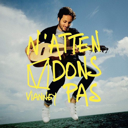 Vianney attendons pas - vianney, n'attendons
