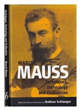 Mauss,Marcel (1872-1950) . Schlanger,Nathan Techniques,Technologie Et Civilisa