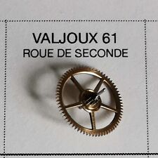 VALJOUX 61- ROUE DE SECONDE- NOS- PIECES MOUVEMENT HORLOGERIE