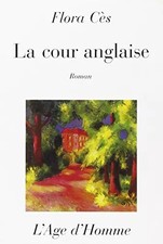 La Cour anglaise, Flora Cès