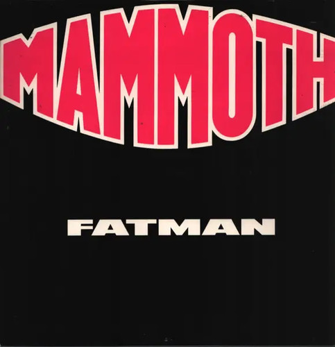 Mammoth fatman single - single, vinyle