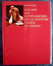 PETITS MAITRES DE LA PEINTURE 1820-1920 Gérald SCHURR  - Tome 1 - 1985