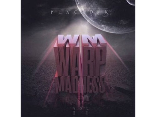 Placid warp madness - k, "warp