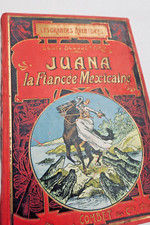 Mexique BOUSSENARD. Juana, la fiancée mexicaine