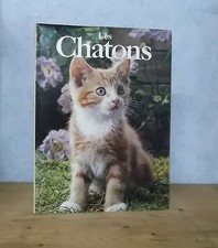 CHATS PERSANS SIAMOIS... LES CHATONS (A. SAYER, NB ILL). SOINS CHOIX DANGERS... 