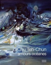 Chu Teh-Chun : Amours oceanes